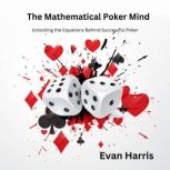 The Mathematical Poker Mind, Evan Harris