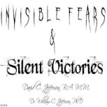 Invisible Fears  Silent Victories 2..., David C. Jefferson