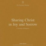 Sharing Christ in Joy and Sorrow, Chris Bruno