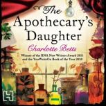 The Apothecarys Daughter, Charlotte Betts