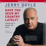 Have You Seen My Country Lately?, Jerry Doyle