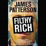 Filthy Rich A Powerful Billionaire, the Sex Scandal that Undid Him, and All the Justice that Money Can Buy: The Shocking True Story of Jeffrey Epstein, James Patterson