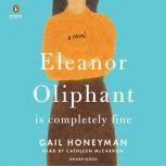 Eleanor Oliphant Is Completely Fine, Gail Honeyman