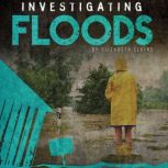 Investigating Floods, Elizabeth Elkins
