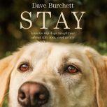Stay, Dave Burchett