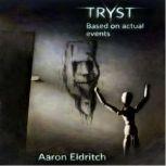 Tryst, Aaron Eldritch