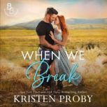 When We Break, Kristen Proby