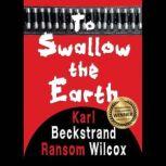To Swallow the Earth, Ransom Wilcox