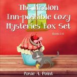 The Mission Innpossible Cozy Mystery..., Rosie A. Point