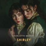 Shirley, Volume 1, Charlotte Bronte