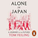 Alone in Japan, Tom Feiling