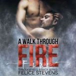 A Walk Through Fire, Felice Stevens