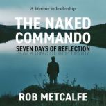 The Naked Commando, Rob Metcalfe