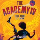 The Academy IV Title Fight, T. Z. Layton