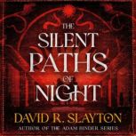 The Silent Paths of Night, David R. Slayton