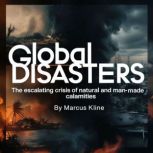 Global Disasters, Marcus Kline