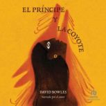 El principe y la coyote, David Bowles