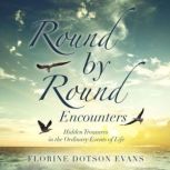 Round by Round Encounters, Florine Dotson Evans