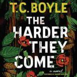 The Harder They Come, T.C. Boyle