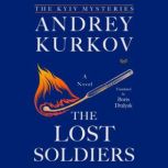 The Lost Soldiers, Andrey Kurkov