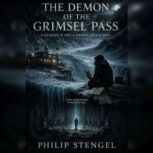 The Demon of the Grimsel Pass, Philip Stengel