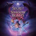 Secret of the Shadow Beasts, Diane Magras
