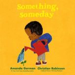 Something, Someday, Amanda Gorman