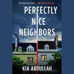 Perfectly Nice Neighbors, Kia Abdullah