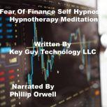Fear Of Finance Self Hypnosis Hypnoth..., Key Guy Technology LLC