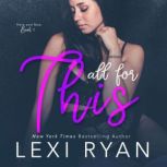All for This, Lexi Ryan