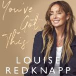 Youve Got This, Louise Redknapp