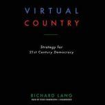 Virtual Country Strategy for 21st Century Democracy, Richard Lang