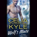 Wolf's Mate A Paranormal Shifter Romance, Celia Kyle