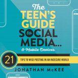 The Teens Guide to Social Media...an..., Jonathan McKee