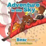 Little Bear Dovers Adventure in the ..., Leela Hope