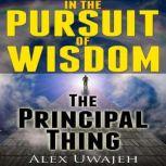 In The Pursuit of Wisdom The Princip..., Alex Uwajeh