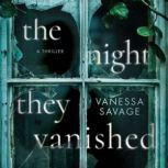 The Night They Vanished, Vanessa Savage
