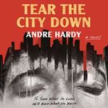 Tear the City Down, Andre Hardy