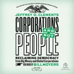 Corporations Are Not People, Jeffrey D. Clements