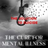 The Cure for Mental Illness, David William Jones