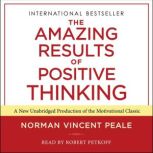 The Amazing Results of Positive Think..., Dr. Norman Vincent Peale