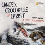 Canoes, Crocodiles and Christ, David McClintock