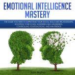 Emotional Intelligence Mastery The G..., John Hoffner