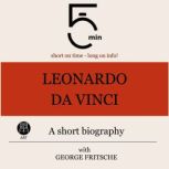 Leonardo da Vinci A short biography, 5 Minutes