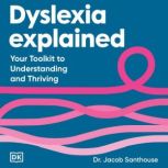 Dyslexia Explained, Jacob Santhouse