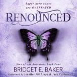 Renounced, Bridget E. Baker