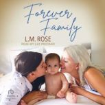 Forever Family, L.M. Rose