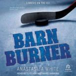 Barn Burner, Anastasija White