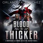 Blood Is Thicker, Orlando A. Sanchez