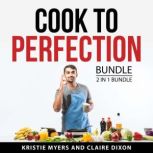Cook to Perfection Bundle, 2 in 1 Bun..., Kristie Myers